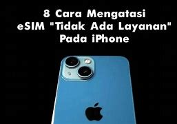 Cara Mengatasi Esim Tidak Ada Layanan Di Iphone